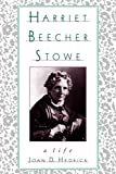 Harriet Beecher Stowe: A Life Reprint Edition

by Joan D. Hedrick  (Author)

