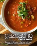 Gazpacho Cookbook: Discover the Delicious Delights of Cold Soups with these Amazing Gazpacho Recipes
#NationalGazpachoDay