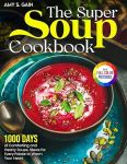 The Super Soup Cookbook: 1000 Days of Comforting and Hearty Soups, Stews for Every Palate to Warm Your Heart｜Full Color Edition
#NationalHomemadeSoupDay