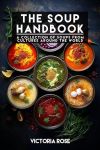 The Soup Handbook: A Collection Of Soups From Cultures Around The World
#SoupItForwardDay#HugInABowl
